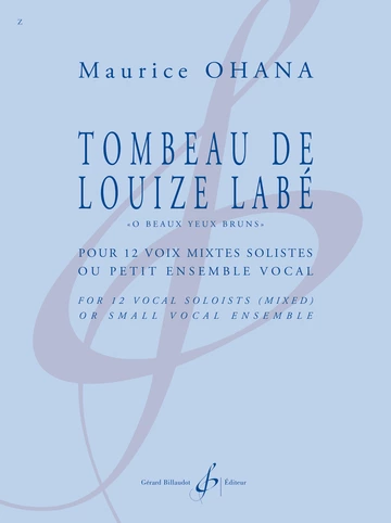 Le Tombeau de Louize Labé, &amp;quot;Ô Beaux Yeux bruns&amp;quot;. 12 voix mixtes Visuel